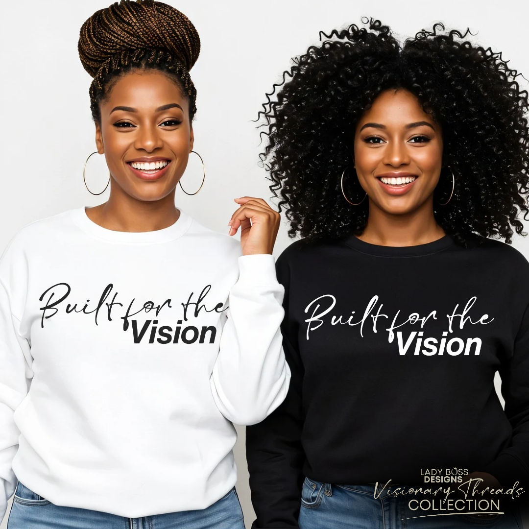 Built For The Vision Sweatshirt
